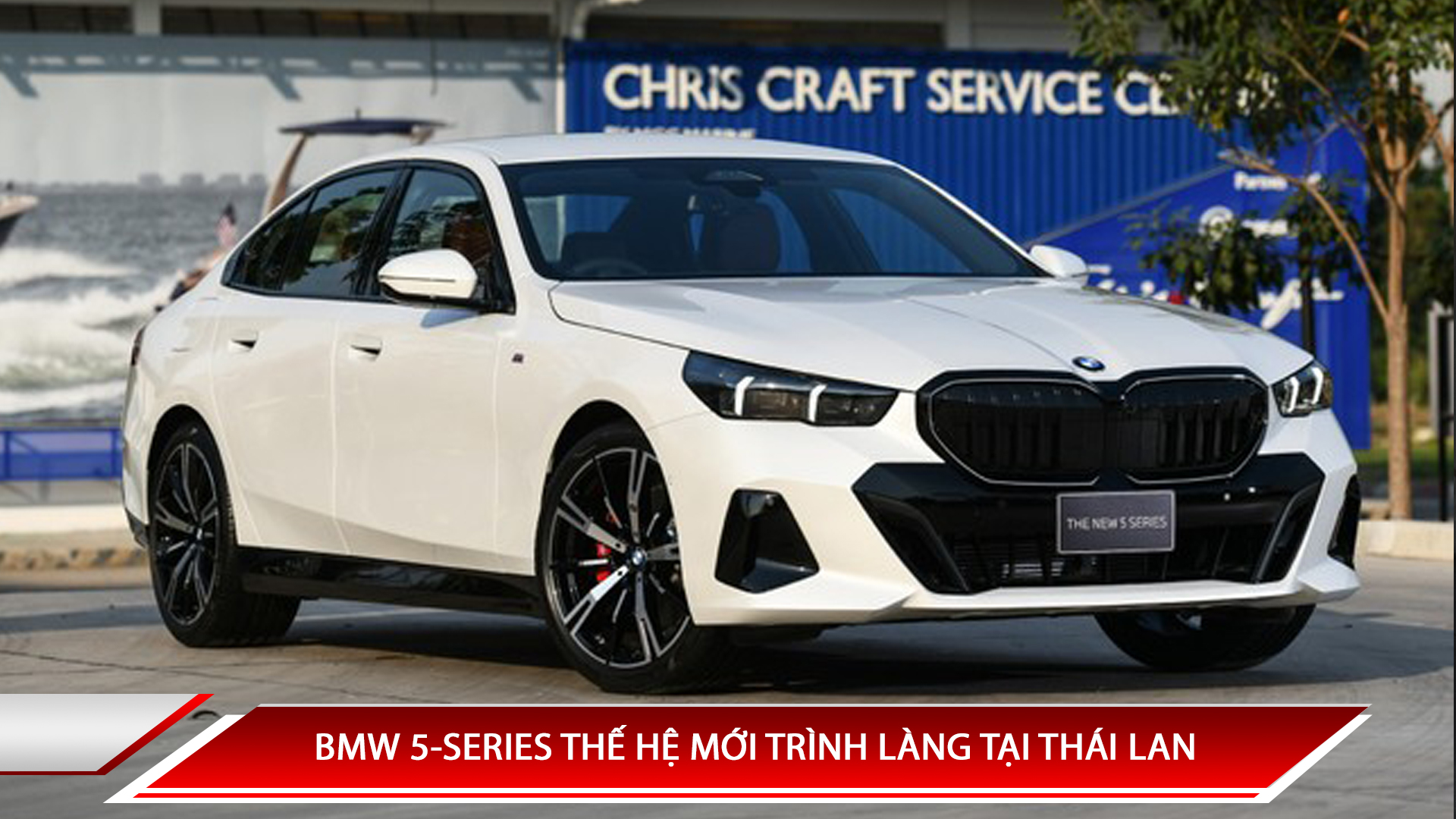 BMW 5-SERIES THẾ HỆ MỚI TRÌNH LÀNG TẠI THÁI LAN